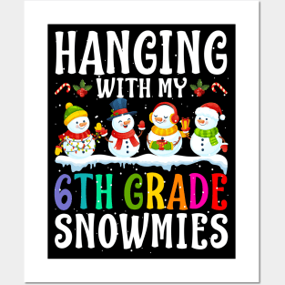 Hanging With My 6Th Grade Snowmies Teacher Christm Posters and Art